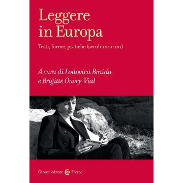 Leggere in Europa. Testi, forme, pratiche (secoli XVIII-XXI)