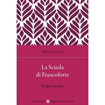 La Scuola di Francoforte. Storia e attualità