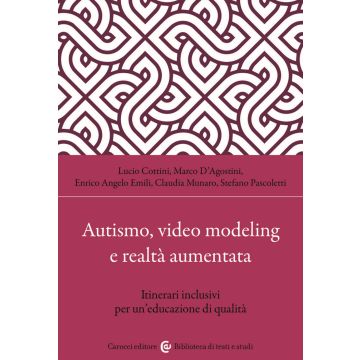 Autismo, video modeling e realtà aumentata. Itinerari inclusivi per un'educazione di qualità. Con app