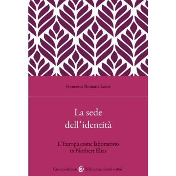 La sede dell'identità. L'Europa come laboratorio in Norbert Elias