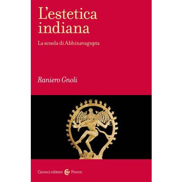 L'estetica indiana. La scuola di Abhinavagupta