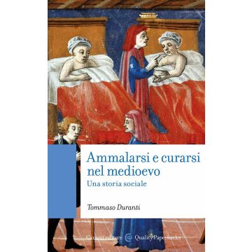 Ammalarsi e curarsi nel medioevo. Una storia sociale