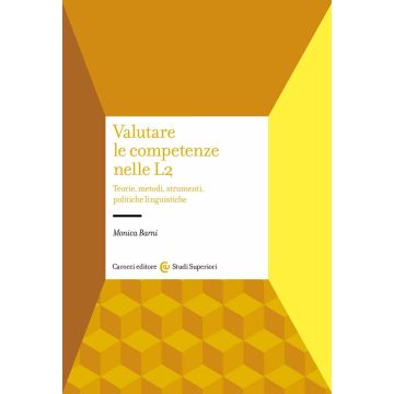 Valutare le competenze nelle L2. Teorie, metodi, strumenti, politiche linguistiche