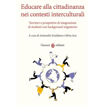 Educare alla cittadinanza nei contesti interculturali. Territori e prospettive di integrazione di studenti con background migratorio
