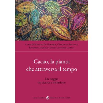 Cacao, la pianta che attraversa il tempo. Un viaggio tra ricerca e inclusione