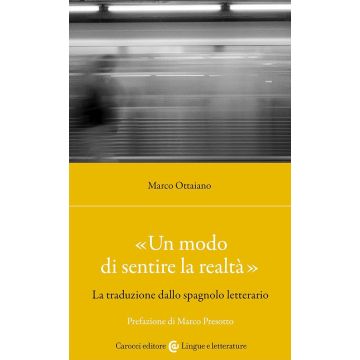 «Un modo di sentire la realtà». La traduzione dallo spagnolo letterario