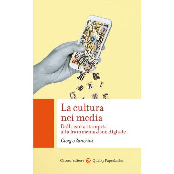 La cultura nei media. Dalla carta stampata alla frammentazione digitale