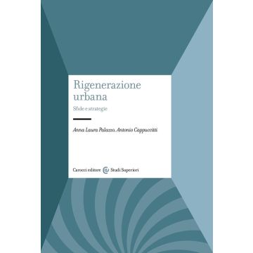 Rigenerazione urbana. Sfide e strategie