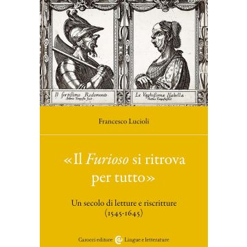 «Il Furioso si ritrova per tutto». Un secolo di letture e riscritture (1515-1645)