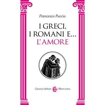 I Greci, i Romani e... l'amore