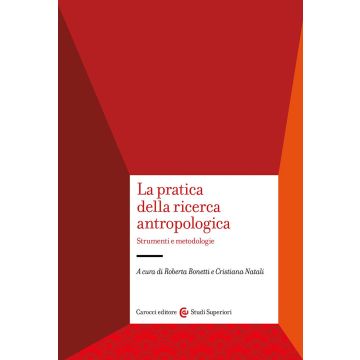 La pratica della ricerca antropologica. Strumenti e metodologie