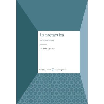 La metaetica. Un'introduzione