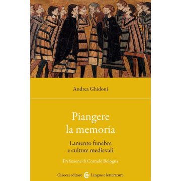 Piangere la memoria. Lamento funebre e culture medievali