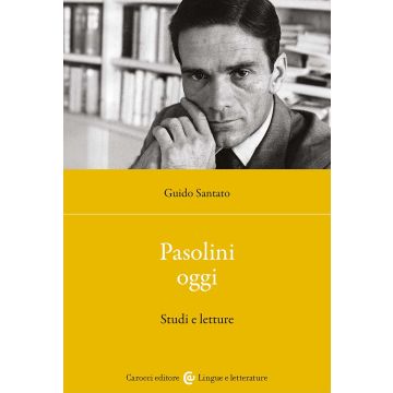 Pasolini oggi. Studi e letture