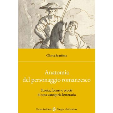 Anatomia del personaggio romanzesco. Storia, forme e teorie di una categoria letteraria