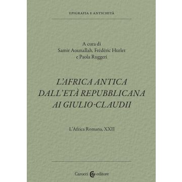 L'Africa romana. Vol. 22: L' Africa antica dall'età repubblicana ai Giulio-Claudi