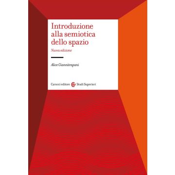 Introduzione alla semiotica dello spazio [Giannitrapani Alice - Carocci]
