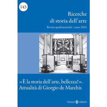 Ricerche di storia dell'arte (2024). Vol. 2: «È la storia dell'arte, bellezza!» Attualità di Giorgio De Marchis