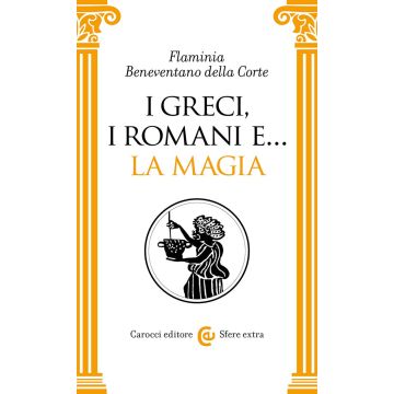 I Greci, i Romani e... la magia