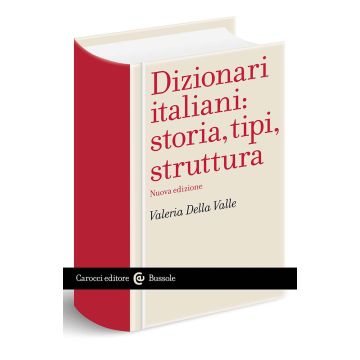 Dizionari italiani: storia, tipi, struttura [Della Valle Valeria - Carocci]