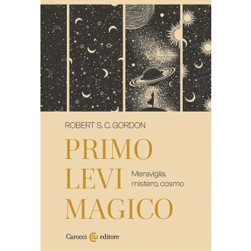 Primo Levi magico. Meraviglia, mistero, cosmo