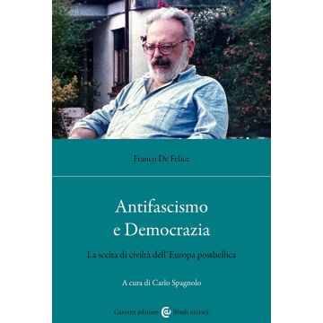 Antifascismo e democrazia. La scelta di civiltà dell'Europa postbellica