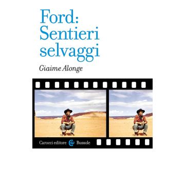 Ford: «Sentieri selvaggi»