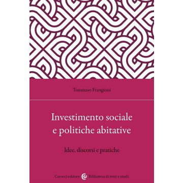 Investimento sociale e politiche abitative. Idee, discorsi e pratiche