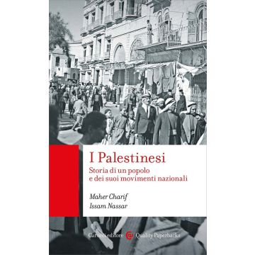 I palestinesi. Storia di un popolo e dei suoi movimenti nazionali