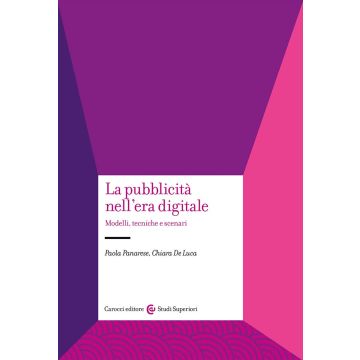 La pubblicità nell'era digitale. Modelli, tecniche e scenari