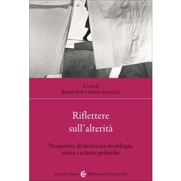 Riflettere sull'alterità. Prospettive di ricerca tra sociologia, storia e scienze politiche