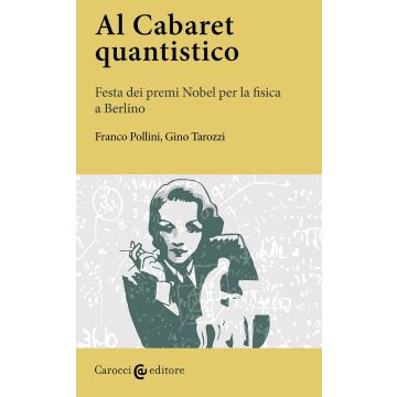 Al Cabaret quantistico. Festa dei premi Nobel per la fisica a Berlino