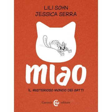 Miao. Il misterioso mondo dei gatti