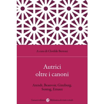 Autrici oltre i canoni. Arendt, Beauvoir, Ginzburg, Sontag, Ernaux