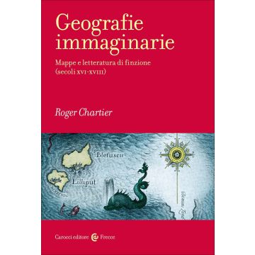 Geografie immaginarie. Mappe e letteratura di finzione (secoli XVI-XVIII)