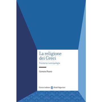 La religione dei Greci. Tra storia e antropologia (Pisano Carmine - Carocci)