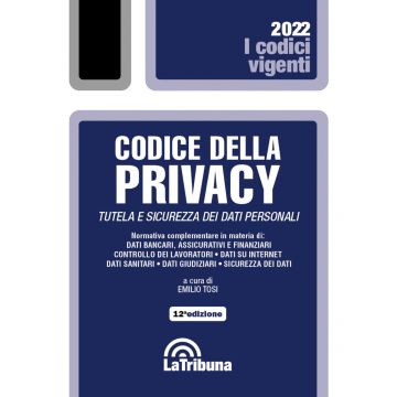 Codice della privacy. Tutela e sicurezza dei dati personali 2022  (Codici Vigenti)