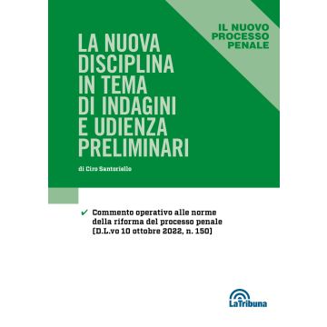 Le nuova disciplina in tema di indagini e udienza preliminari