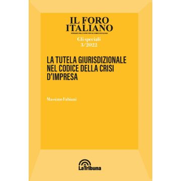Il Foro italiano. Gli speciali (2022). Vol. 3: La tutela giurisdizionale nel codice della crisi d'impresa