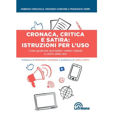 Cronaca, critica e satira: istruzioni per l'uso. Linee guida per giornalisti, creator digitali e utenti della rete