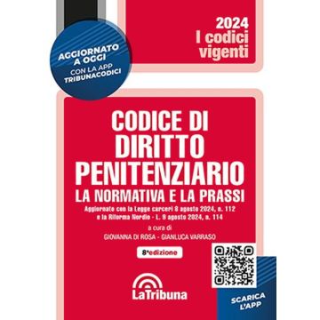 Codice di diritto penitenziario. La normativa e la prassi 2024 - 8/ed. (Codici Vigenti - La Tribuna)