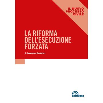 La riforma dell'esecuzione forzata 2024 - La Tribuna