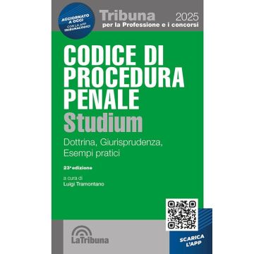 Codice di procedura penale Studium. Dottrina, giurisprudenza, esempi pratici. Con App Tribunaconcorsi 2025
