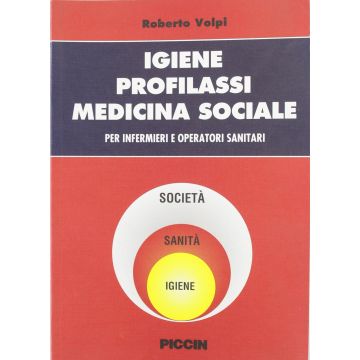 Igiene, Profilassi, Medicina Sociale. Per infermieri e operatori sanitari
