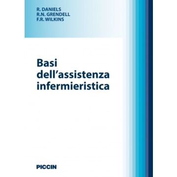 Basi e Fondamenti dell'assistenza infermieristica 2/ed.  [Daniels  - Piccin Editore] 9788829920853