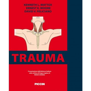 Trauma 7/ed. (Chirurgia d'Urgenza, Emergenze Chirurgiche) [Mattox; Moore  Piccin Editore]
