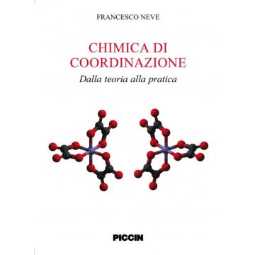 Chimica di coordinazione - Dalla teoria alla pratica     [Neve - Piccin Editore]