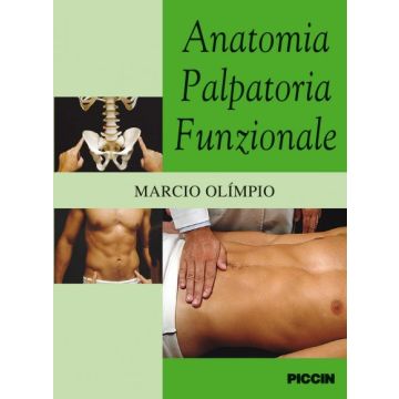 Anatomia palpatoria funzionale  Olìmpio Marco  Piccin Editore  9788829927357