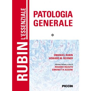 RUBIN - Patologia generale - l'essenziale  Rubin Emanuel; Reisner Howard M.  Piccin Editore  9788829927401