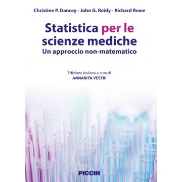 Statistica per le scienze mediche. Un approccio non matematico  Dancey Christine P.; Reidy John G.; Rowe Richard  Piccin Editore  9788829927654